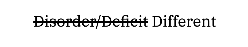Test which reads Disorder/Deficit, which is crossed out, and then Different