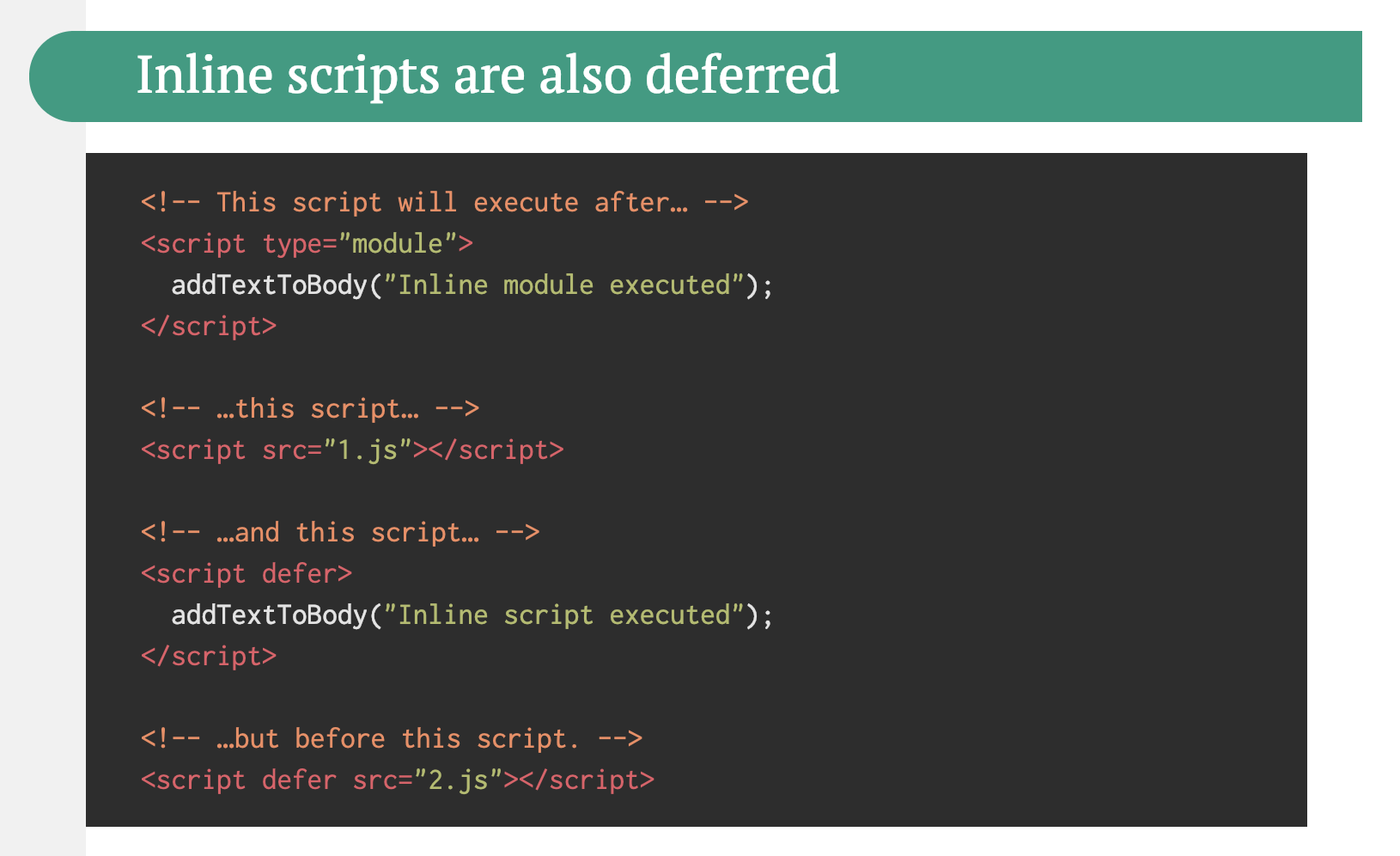 Inline scripts are deferred until blocking external scripts and inline scripts are executed