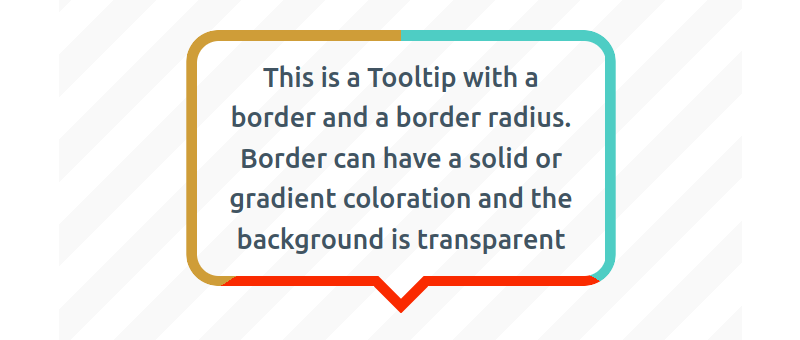Tooltip with a transparent background and a three-color border with rounded corners.